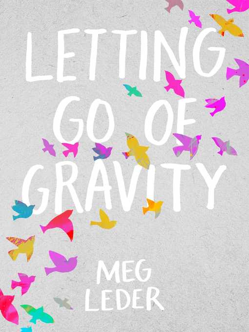 Title details for Letting Go of Gravity by Meg Leder - Available